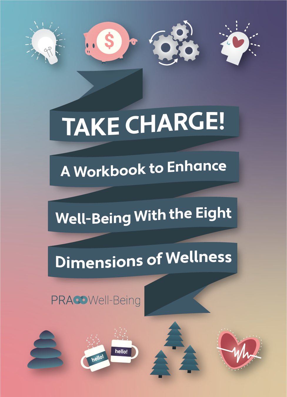 Take Charge! A Workbook to Enhance Well-Being With the Eight Dimensions of Wellness