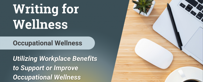 Utilizing Workplace Benefits to Support or Improve Occupational Wellness