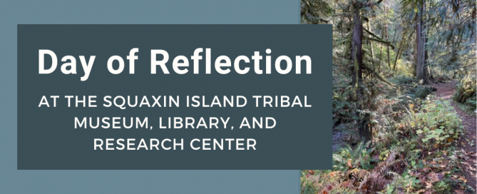 Day of Reflection at the Squaxin Island Tribal Museum, Library, and Research Center