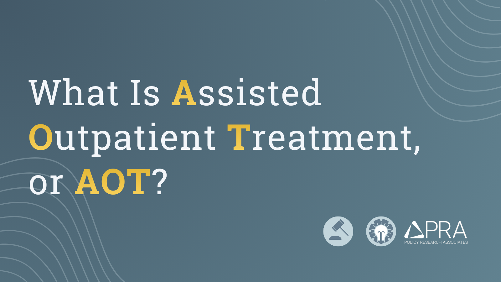What Is Assisted Outpatient Treatment, or AOT?