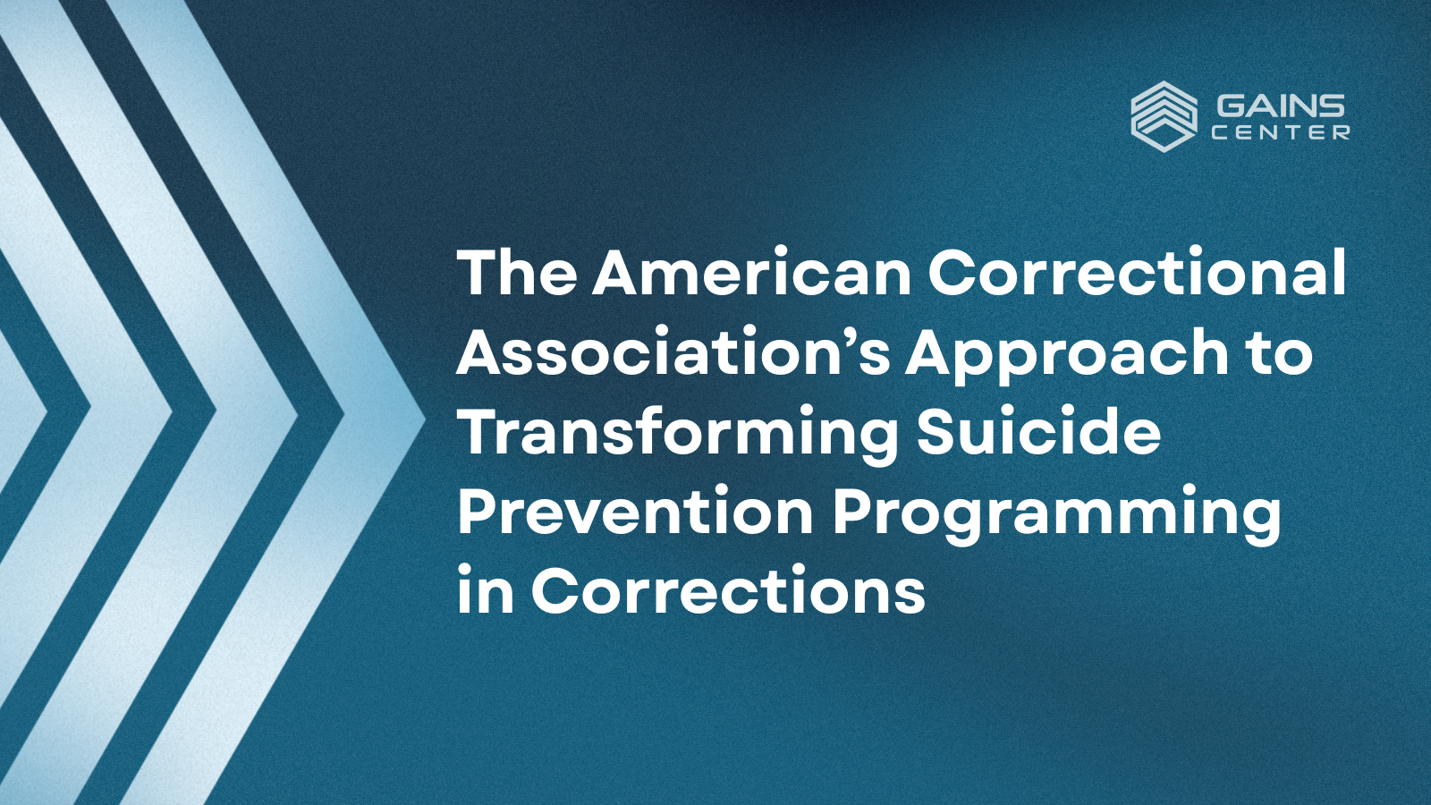 The American Correctional Association’s Approach to Transforming Suicide Prevention Programming in Corrections